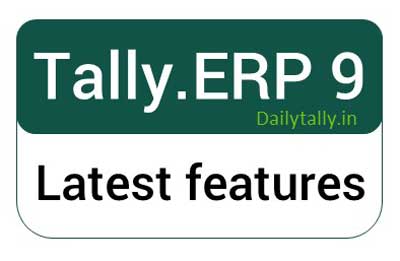 What is latest features of Tally ERP 9